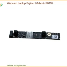 Webcam Laptop Fujitsu Lifebook P8110 Zin, Thay Thế Lấy Liền, Bảo Hành Uy Tín