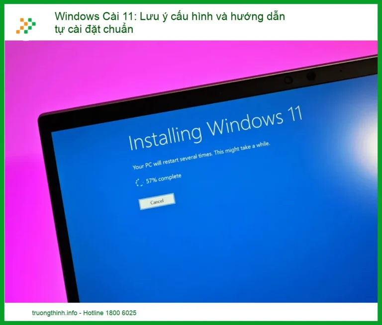 Windows Cài 11: Lưu ý cấu hình và hướng dẫn tự cài đặt chuẩn