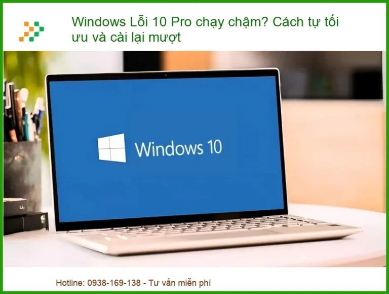Windows Lỗi 10 Pro Chạy Chậm? Cách Tự Tối Ưu Và Cài Lại Mượt Như Mới!