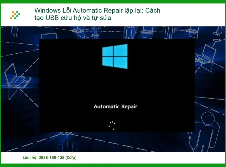 Windows Lỗi Automatic Repair Lặp Lại: Hướng Dẫn Tạo USB Cứu Hộ & Tự Sửa Từ A-Z