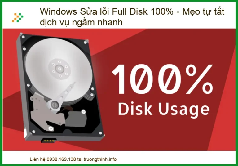 Windows Sửa lỗi Full Disk 100% - Mẹo Tự Tắt Dịch Vụ Ngầm Nhanh: Giải Pháp Toàn Diện Từ Chuyên Gia