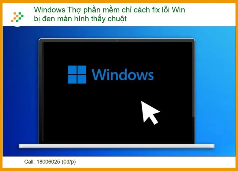 Windows Thợ Phần Mềm Chỉ Cách Fix Lỗi Win Bị Đen Màn Hình Thấy Chuột: Hướng Dẫn Chi Tiết Từ A-Z