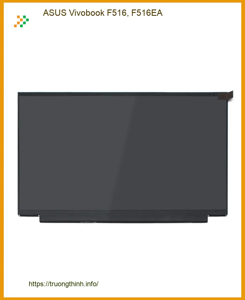 Màn hình Laptop ASUS Vivobook F516, F516EA - Thay Lấy Liền TPHCM | Giá Tốt