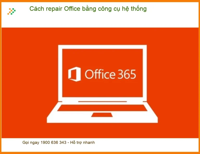 Văn phòng Cách repair Office bằng công cụ hệ thống - Dịch vụ khắc phục tận nơi lấy liền