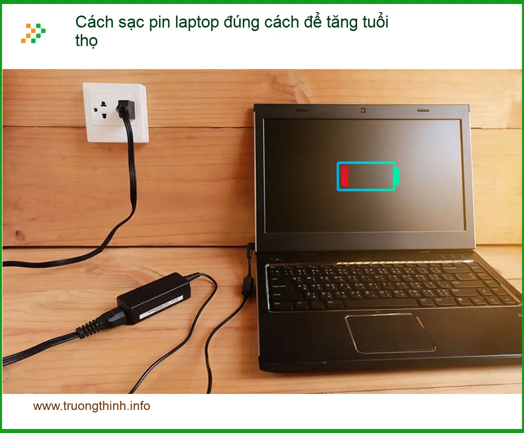 Laptop Cách sạc pin laptop đúng cách để tăng tuổi thọ - Tư vấn chuyên gia