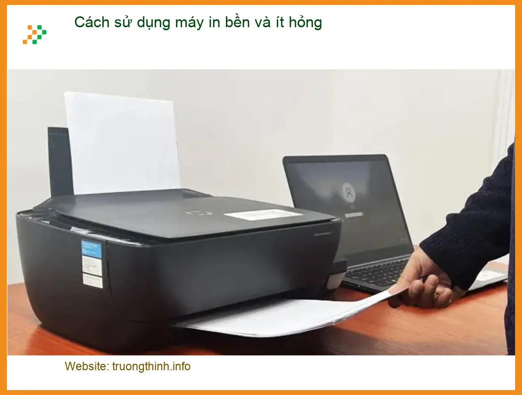 Thủ thuật Máy in Cách sử dụng máy bền và ít hỏng - Tư vấn chuyên gia