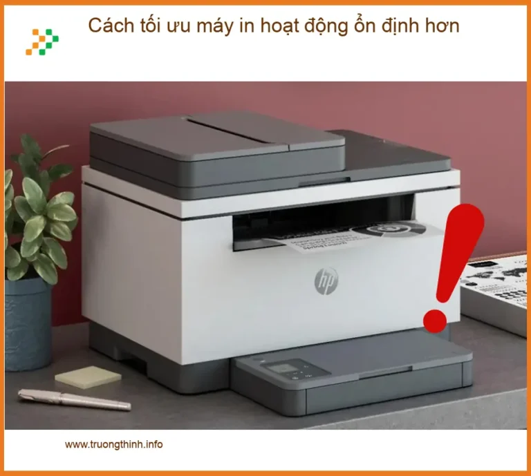 Thủ thuật Máy in Cách tối ưu máy ổn định - Tự xử lý tại nhà