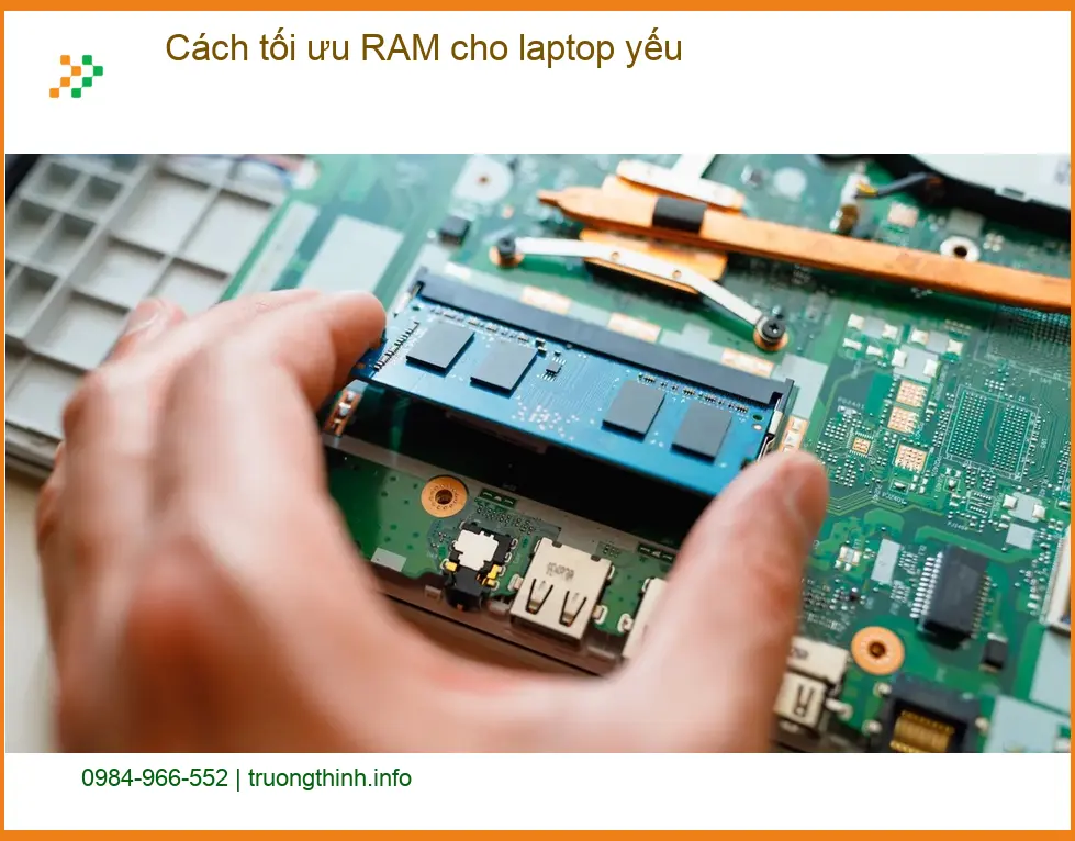 Laptop Cách tối ưu RAM cho laptop yếu - Tự xử lý tại nhà hiệu quả