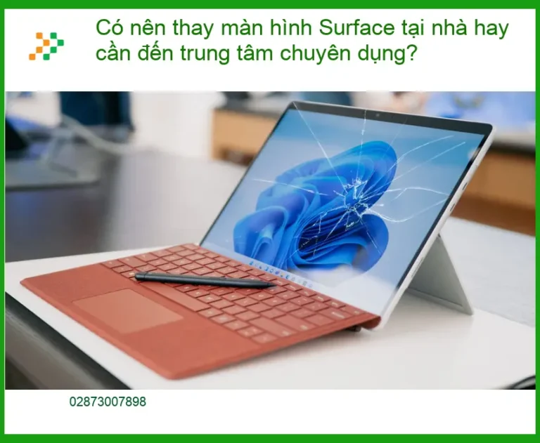 Có nên thay màn hình tại nhà hay cần trung tâm? - Tư vấn từ chuyên gia kỹ thuật