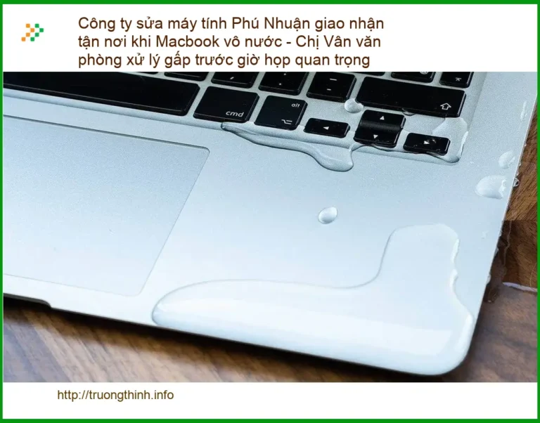 Sửa máy tính Công ty Phú Nhuận Macbook vô nước - Kỹ sư hỗ trợ khẩn cấp