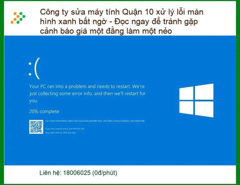 Sửa máy tính Quận 10 xử lý lỗi màn hình xanh bất ngờ - Trung tâm uy tín