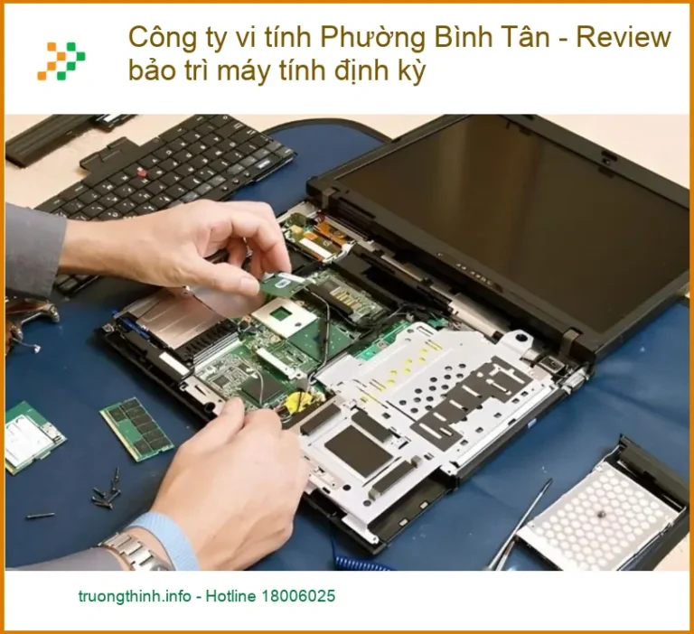 Sửa máy tính Công ty vi Phường Bình Tân - Review bảo trì định kỳ: Tư vấn chuyên gia