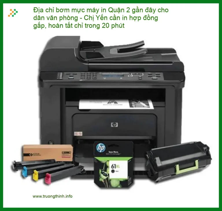 Sửa Chữa Nạp Mực Máy In Quận 2 Tận Nơi - Thợ Xử Lý Gấp 20 Phút