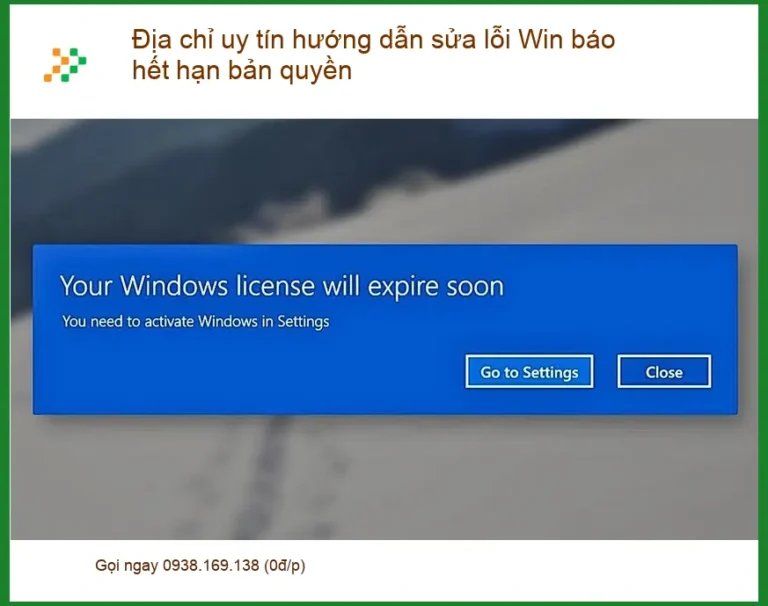 Sửa lỗi Win báo hết hạn bản quyền - Địa chỉ uy tín TPHCM