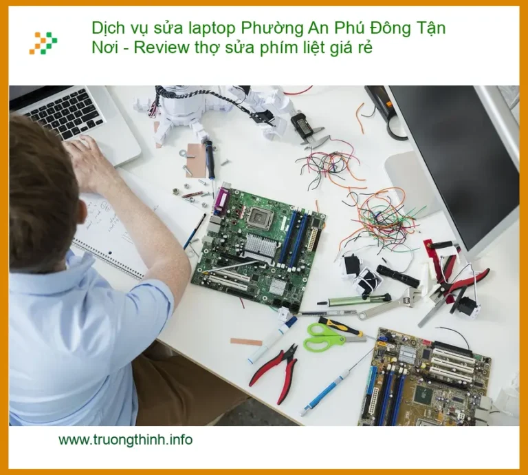 Laptop Dịch vụ sửa laptop Phường An Phú Đông Tận Nơi - Gọi thợ phím liệt nhanh