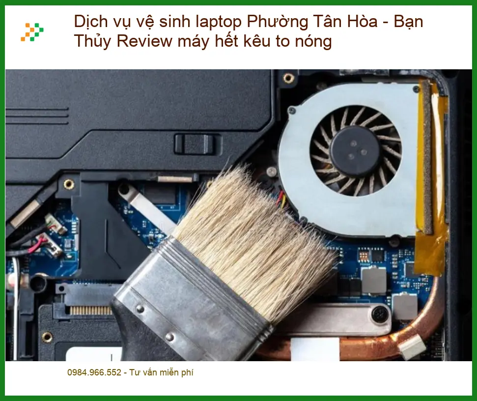 Dịch vụ vệ sinh laptop Phường Tân Hòa hết kêu to nóng - Gọi thợ nhanh