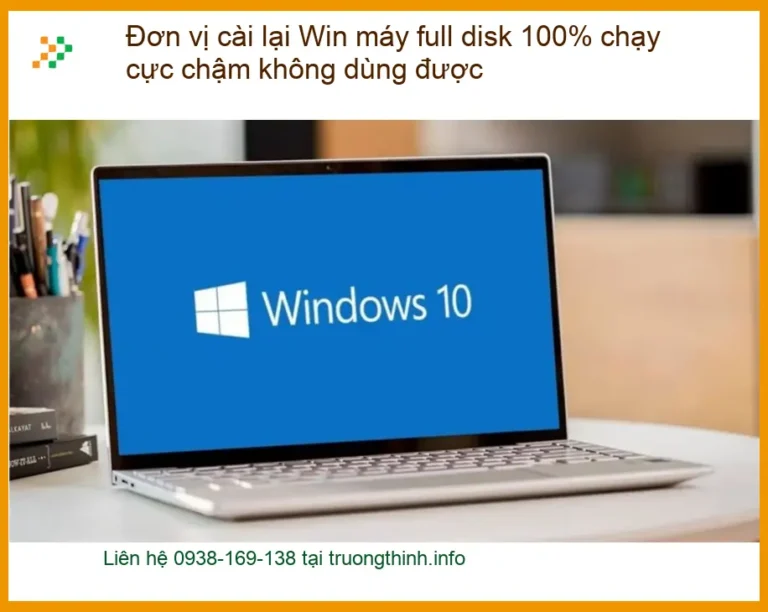 Cài lại Win máy full disk 100% chạy chậm - Trung tâm hỗ trợ TPHCM
