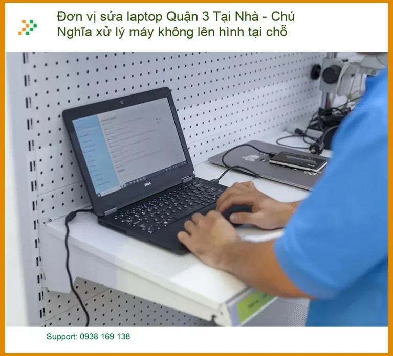 Laptop Đơn vị sửa máy tính Quận 3 không lên hình - Dịch vụ tại nhà nhanh