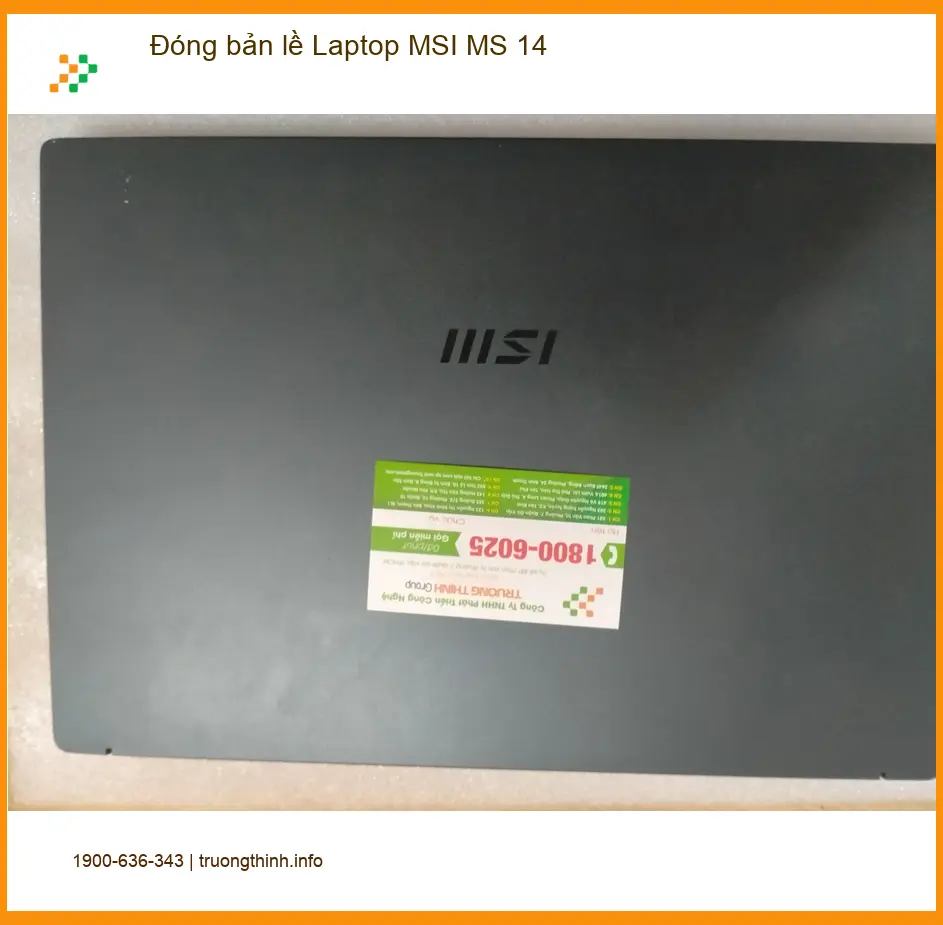 Anh Quang tìm Trung tâm Đóng bản lề Laptop MSI MS 14 Quận 12 uy tín ảnh thực tế 1