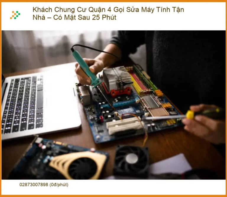 Sửa máy tính Quận 4 tận nhà, có mặt 25 phút – Gọi thợ gấp 0938169138