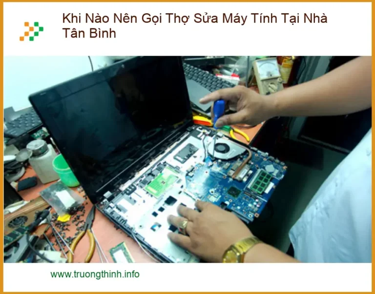 Sửa máy tính Khi Nào Nên Gọi Thợ Tại Nhà Tân Bình - Tư vấn kỹ thuật