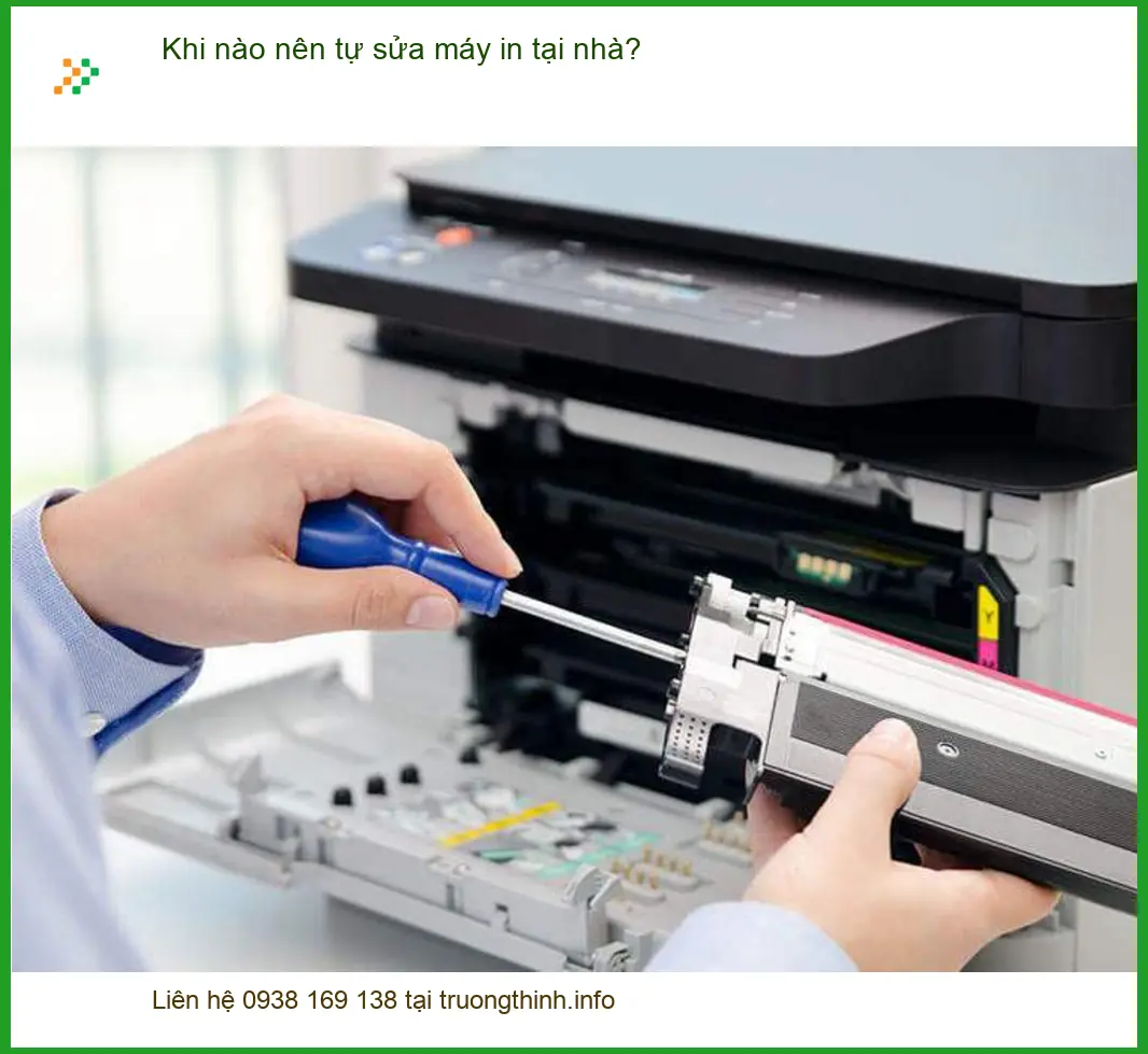 Thủ thuật Máy in Khi nào nên tự sửa máy tại nhà? - Tư vấn chuyên gia kỹ thuật