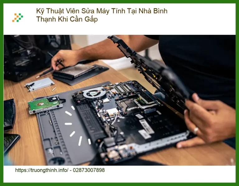 Sửa máy tính tại nhà Bình Thạnh khi cần gấp - Gọi kỹ thuật viên 0938169138
