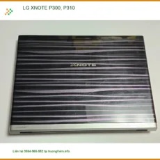 Vỏ Laptop LG XNOTE P300, P310 - Thay Vỏ Mới Giá Tốt - Gần Bạn Nhất