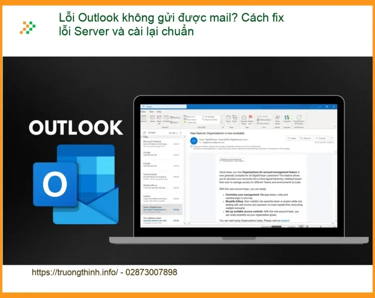 Lỗi Outlook không gửi mail? Fix Server, cài lại - Trung tâm hỗ trợ