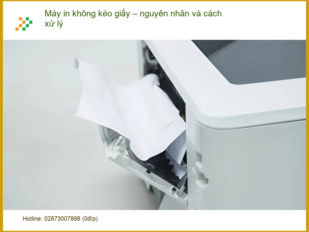 Thủ thuật Máy in không kéo giấy – nguyên nhân và cách xử lý - Địa chỉ hỗ trợ gần nhất