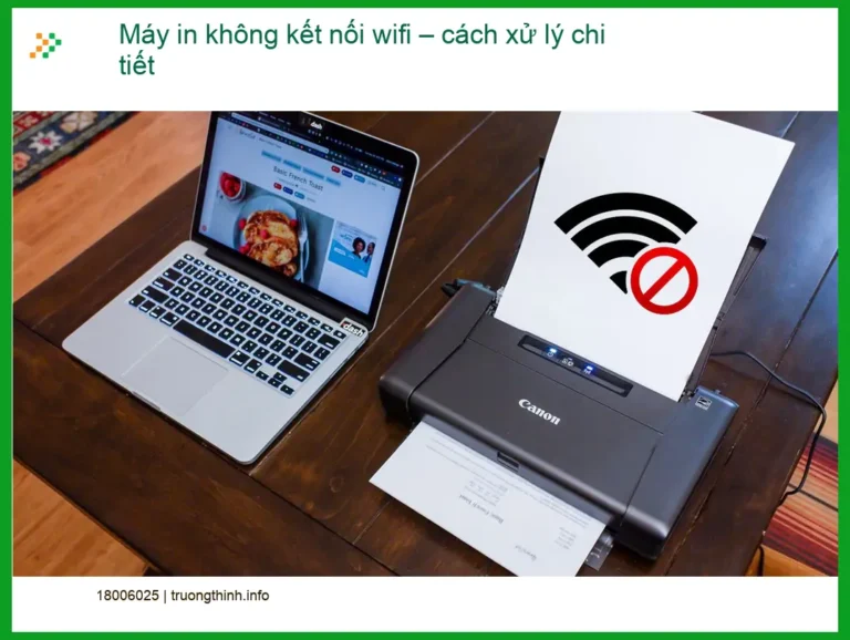 Thủ thuật Máy in không kết nối wifi – Cách xử lý nhanh tại nhà