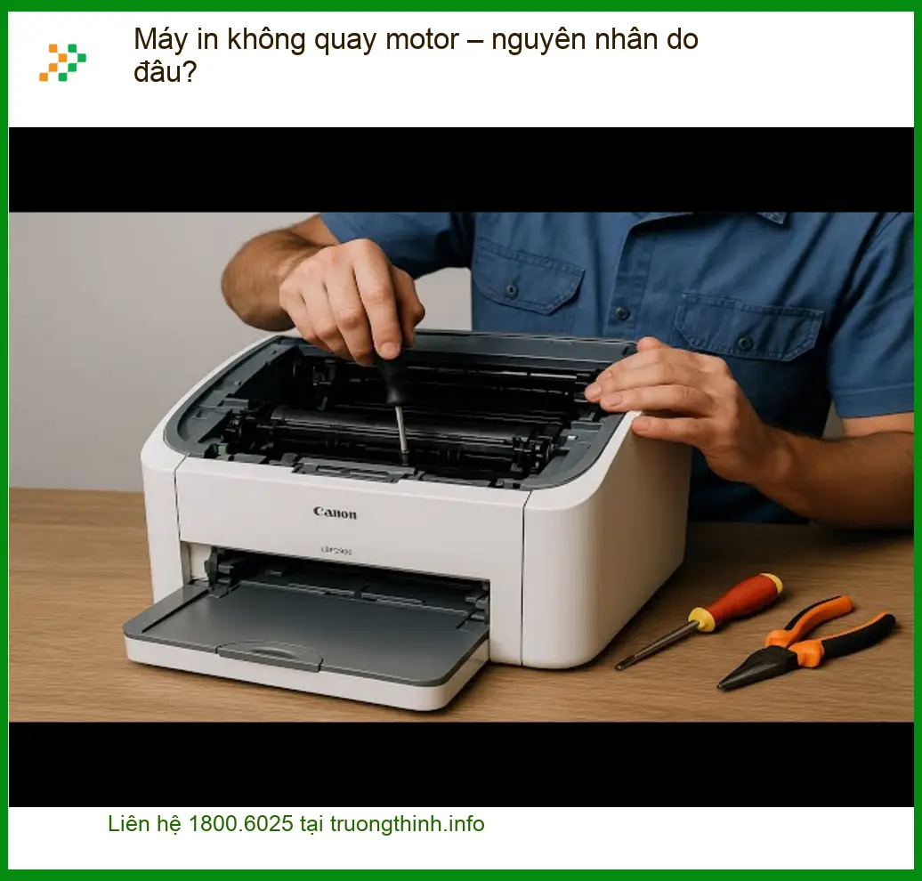 Thủ thuật Máy in không quay motor - Cách tự xử lý tại nhà
