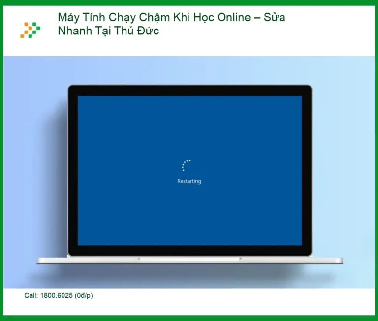 Sửa máy tính chạy chậm khi học online Thủ Đức - Trung tâm uy tín