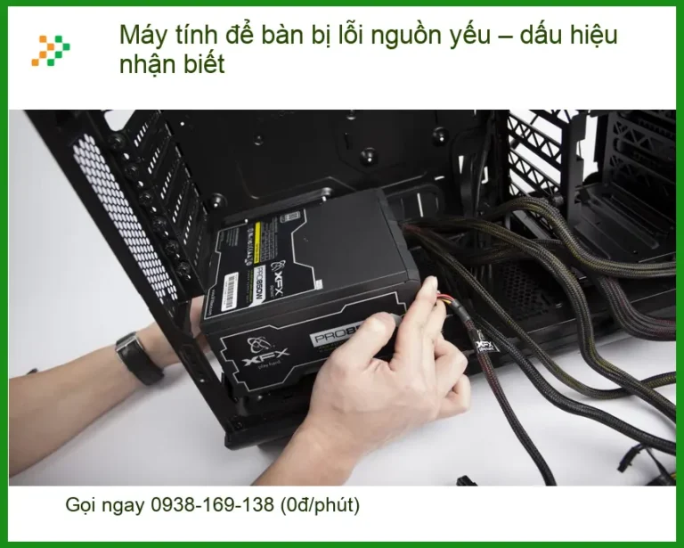 PC Máy tính để bàn bị lỗi nguồn yếu dấu hiệu - Trung tâm hỗ trợ gần đây