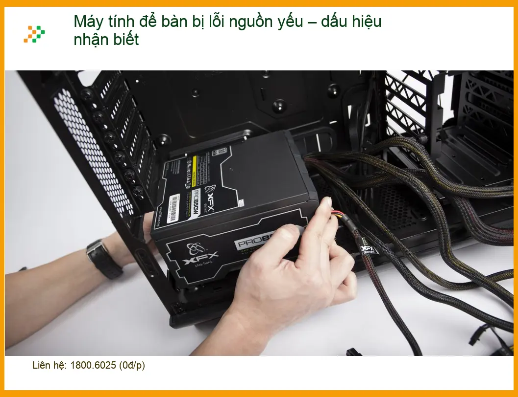 PC Máy tính để bàn bị lỗi nguồn yếu – Dấu hiệu & Cách tự xử lý tại nhà