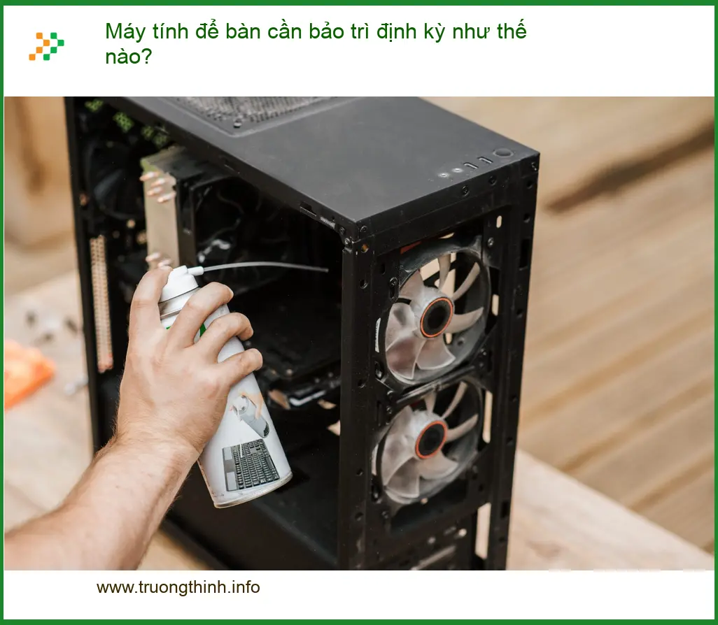 PC Máy tính để bàn cần bảo trì định kỳ? - Lời khuyên chuyên gia