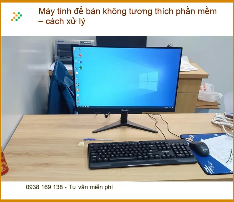 PC Máy tính để bàn không tương thích phần mềm – Xử lý tại nhà