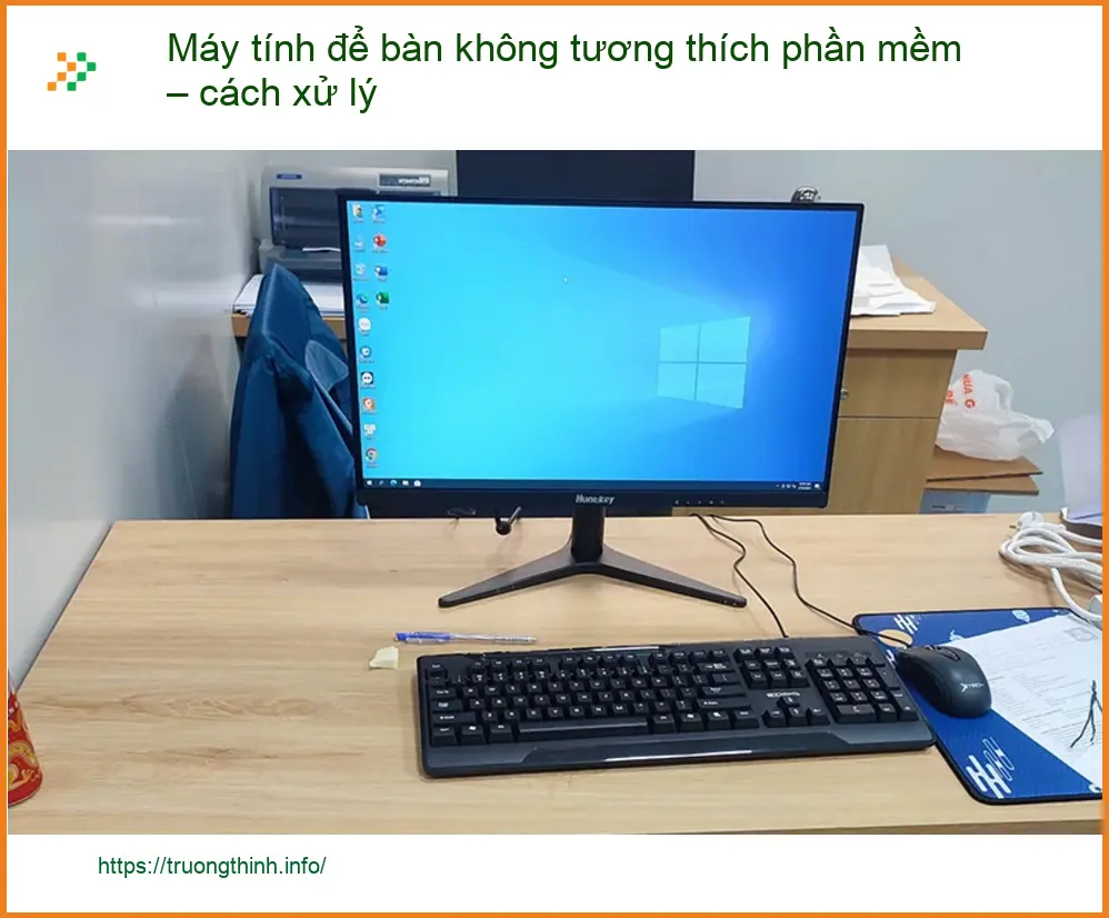 PC Máy tính để bàn không tương thích phần mềm – Cách xử lý tại nhà