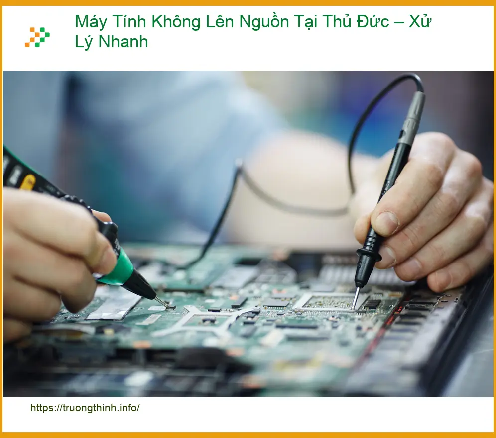 Sửa máy tính không lên nguồn Thủ Đức - Trung tâm khắc phục nhanh