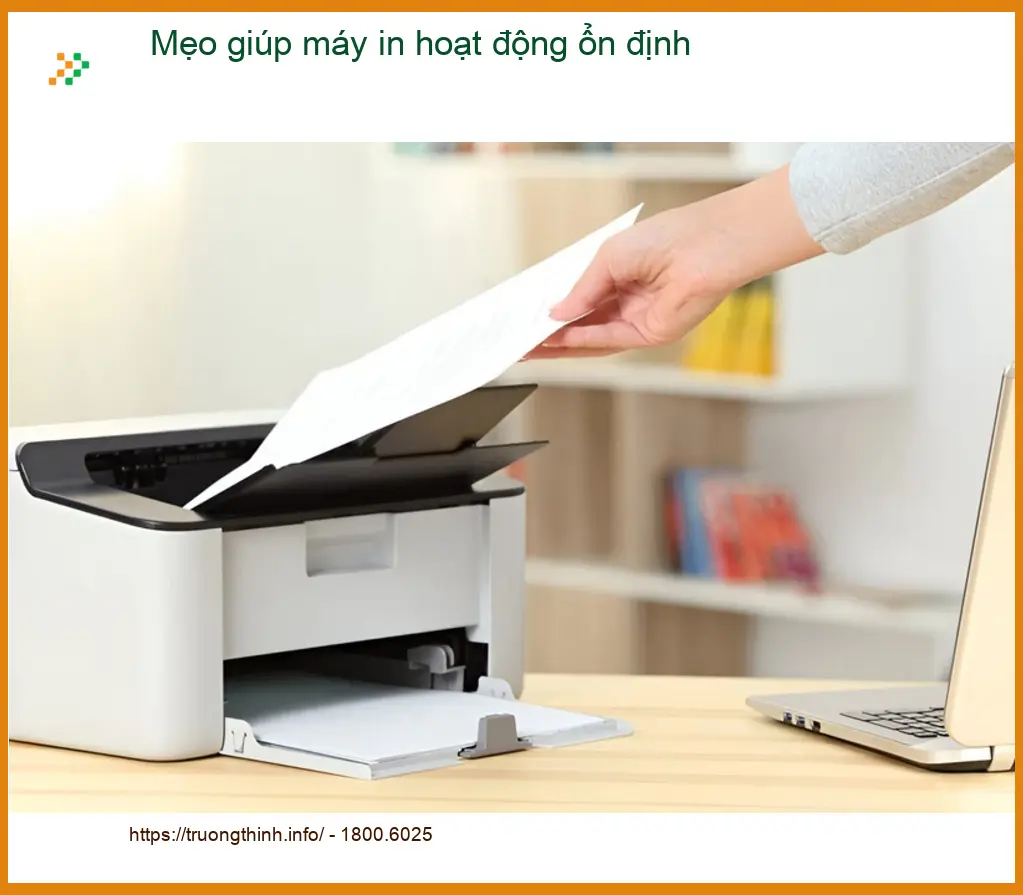 Thủ thuật Máy in Mẹo giúp máy ổn định - Cách tự xử lý tại nhà