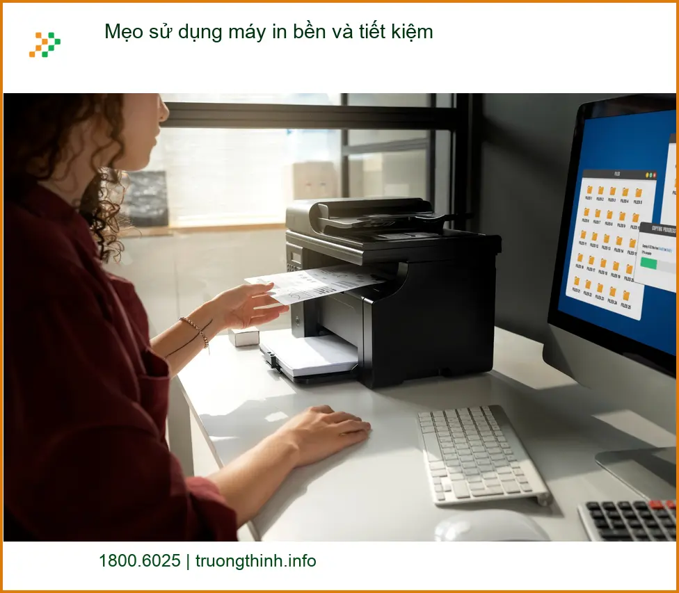 Thủ thuật Máy in: Mẹo dùng bền, tiết kiệm - Tư vấn Trường Thịnh