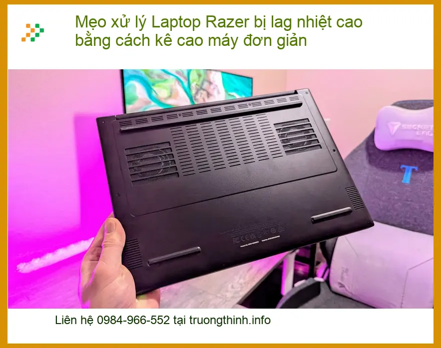 Sửa Laptop Razer bị lag nhiệt cao, kê máy - Trung tâm hỗ trợ TPHCM