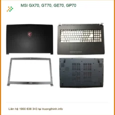 Vỏ Laptop MSI GX70 GT70 GE70 GP70 - Thay Mới Tận Nơi, Giá Tốt TPHCM