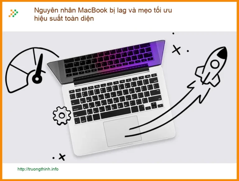 Macbook Nguyên nhân MacBook bị lag – Địa chỉ trung tâm hỗ trợ gần đây