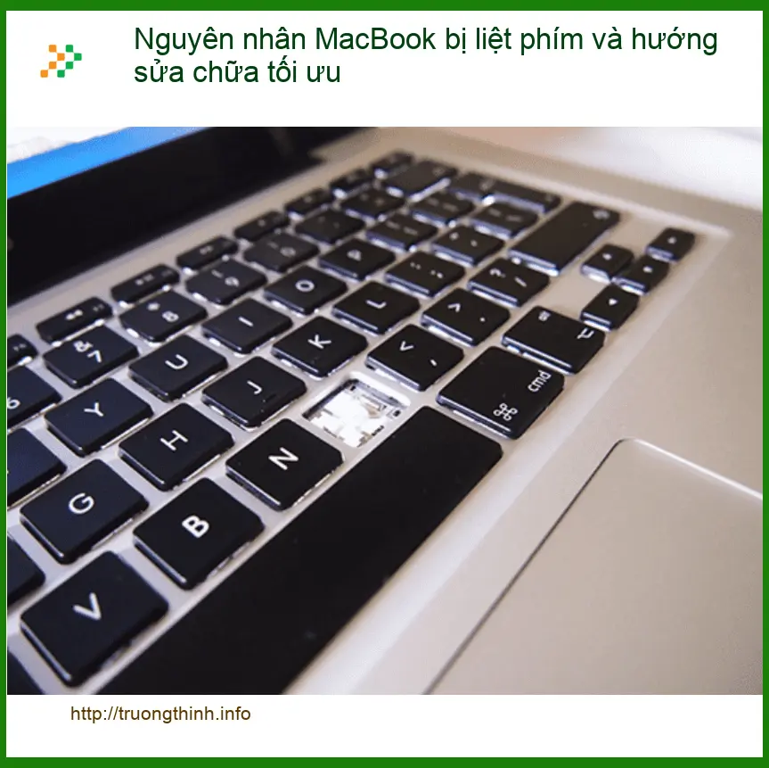 Macbook Nguyên nhân bị liệt phím - Địa chỉ trung tâm hỗ trợ gần đây