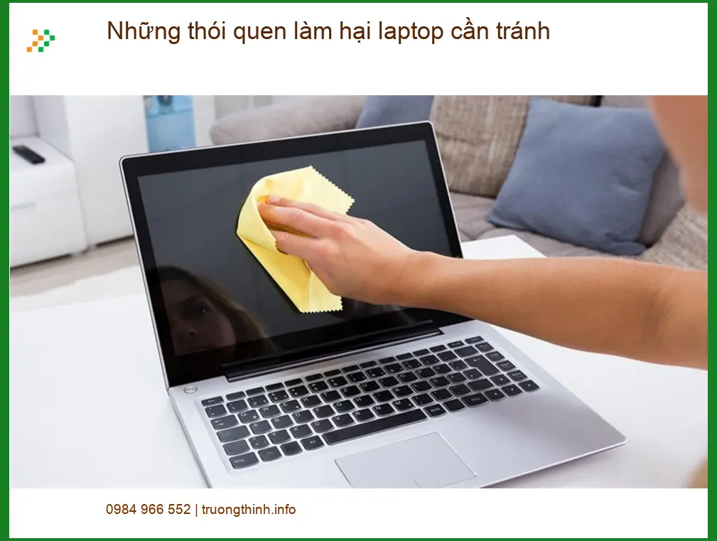 Laptop Những thói quen làm hại laptop cần tránh - Tư vấn từ chuyên gia kỹ thuật Trường Thịnh