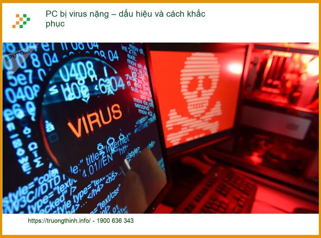 PC bị virus nặng – dấu hiệu & cách khắc phục - Trung tâm hỗ trợ gần đây