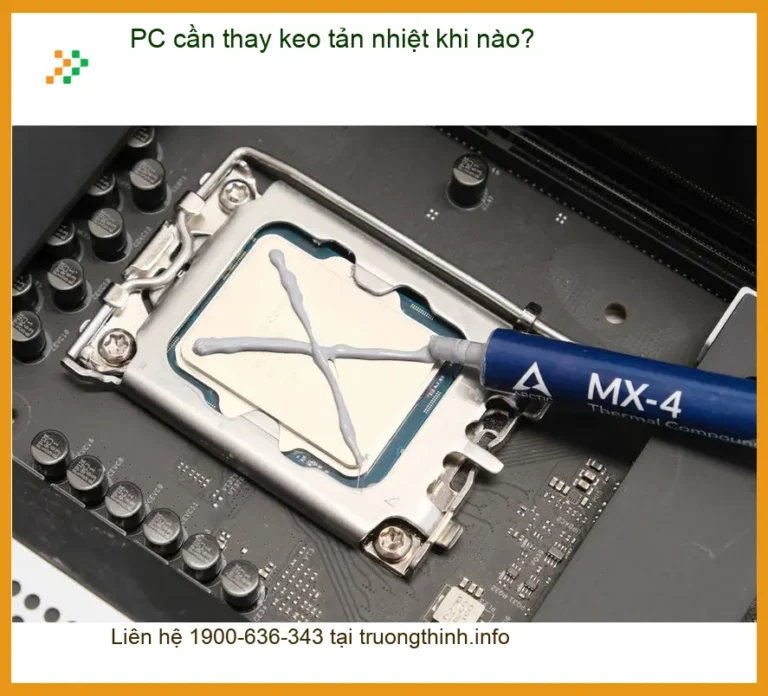 PC cần thay keo tản nhiệt khi nào để tối ưu hiệu suất? - Tư vấn chuyên gia