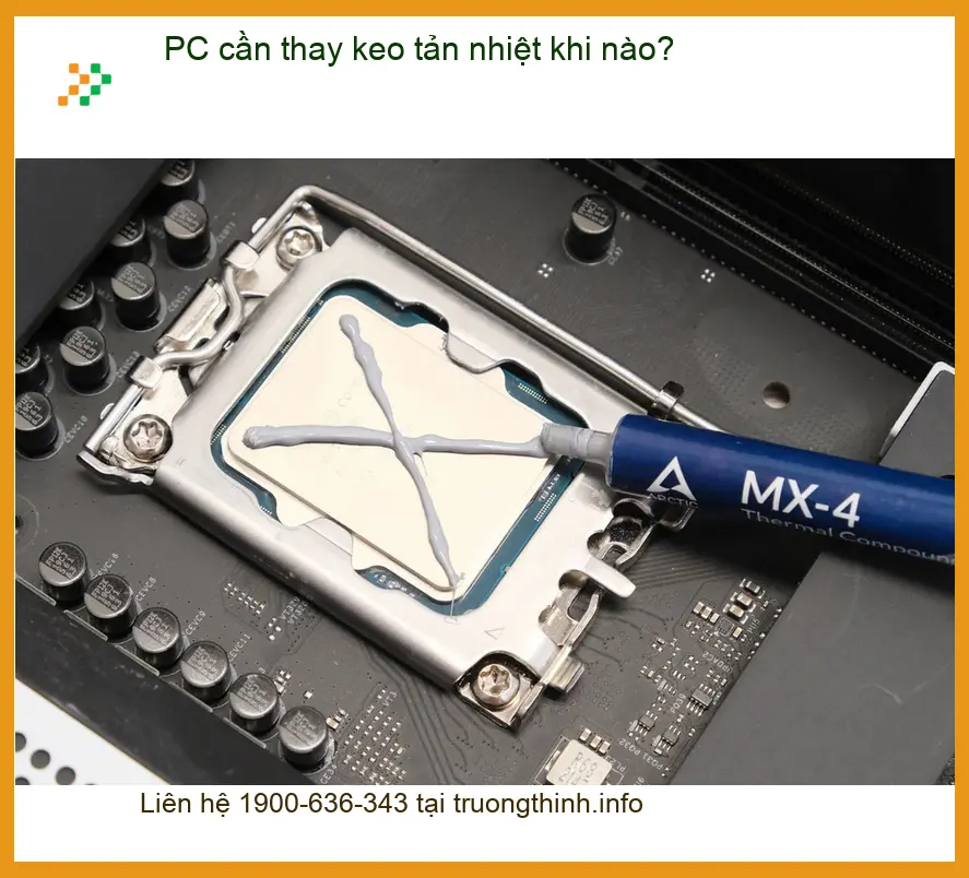 PC cần thay keo tản nhiệt khi nào để tối ưu hiệu suất? - Tư vấn chuyên gia