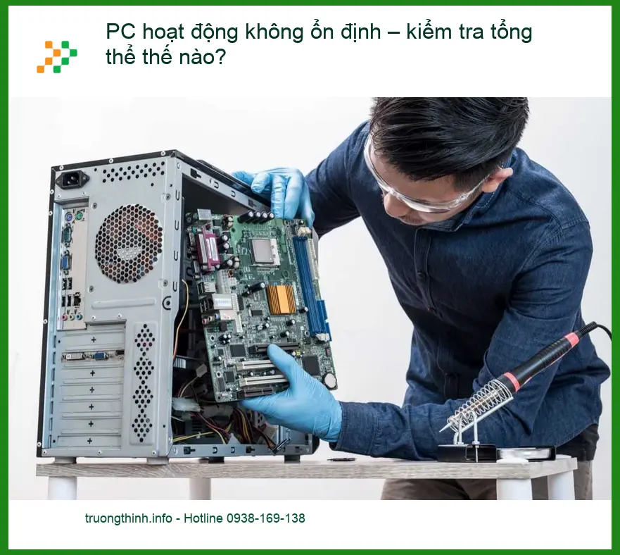 PC hoạt động không ổn định – kiểm tra tổng thể: Trung tâm uy tín TPHCM